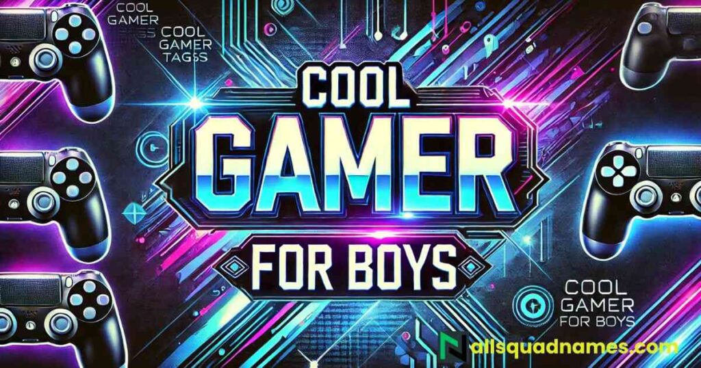 Cool Gamer Tags for Boys