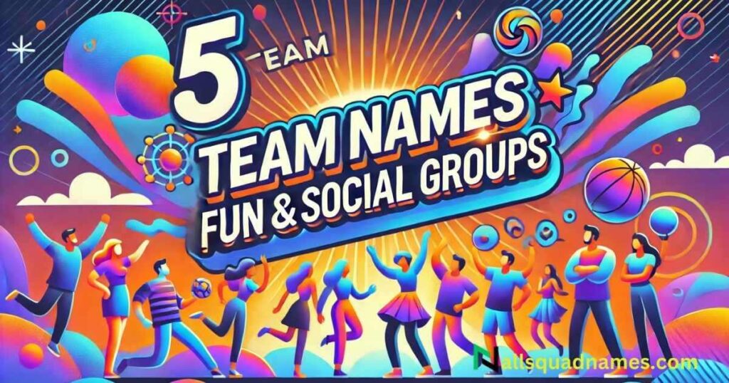 Team Names for Fun & Social Groups