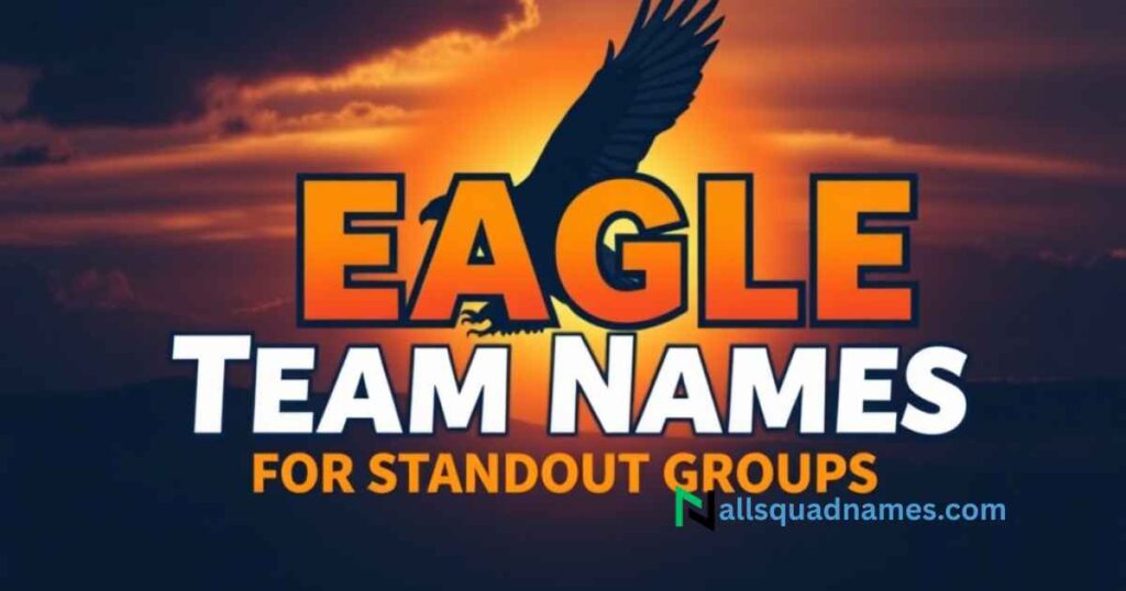 Eagle Team Names For Standout Groups