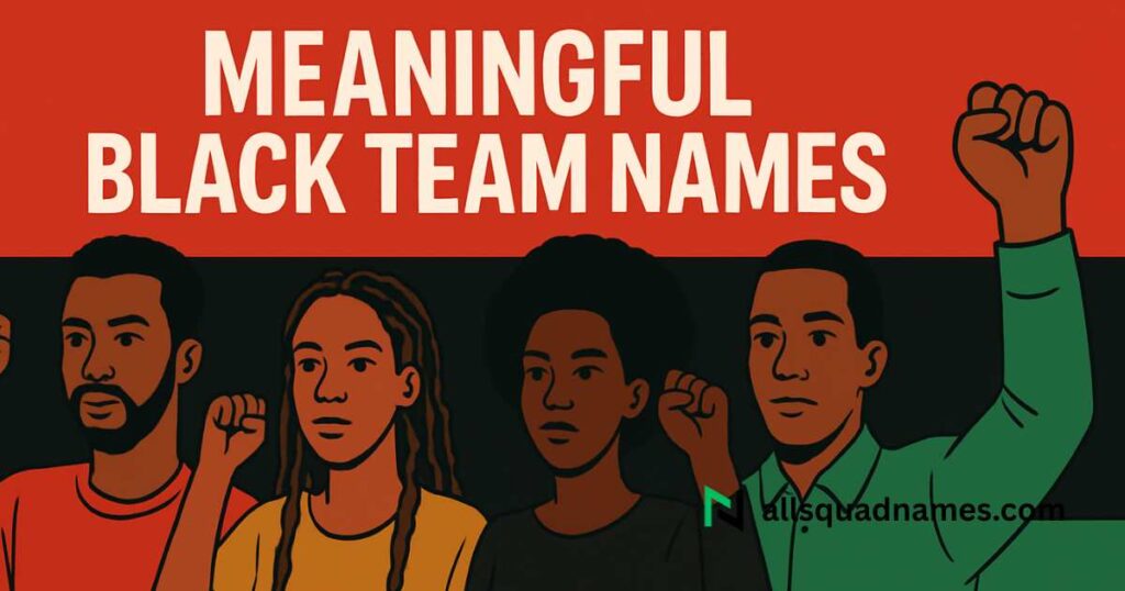 Meaningful Black Team Names