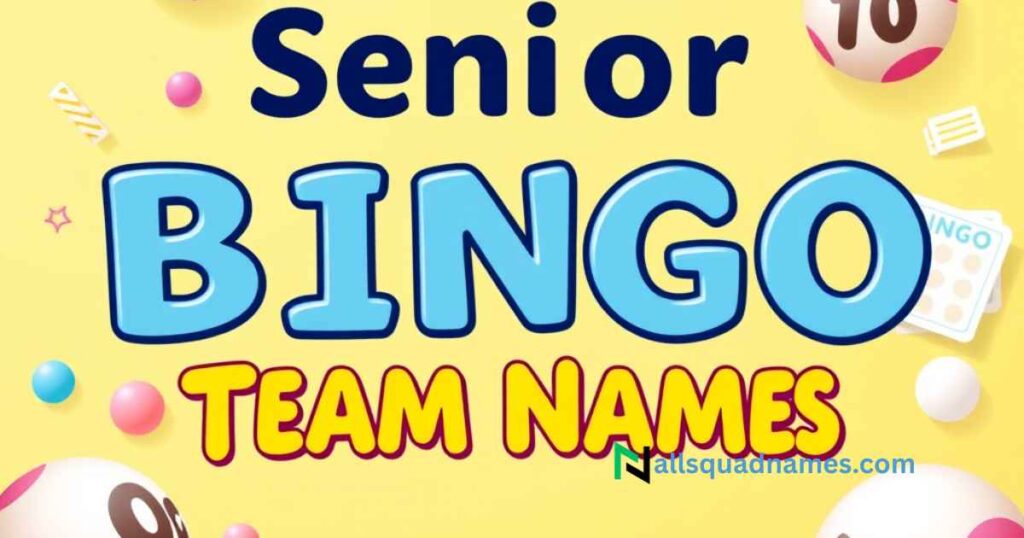 Senior Bingo Team Names